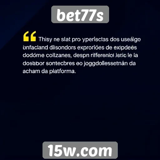 Feedback de usuários sobre a experiência no bet77s